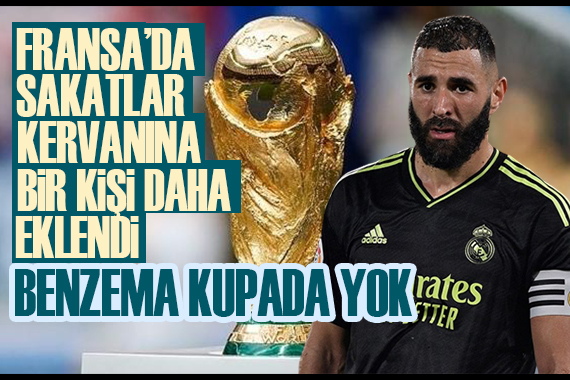 Fransız yıldız Karim Benzema, Dünya Kupası nda forma giyemeyecek